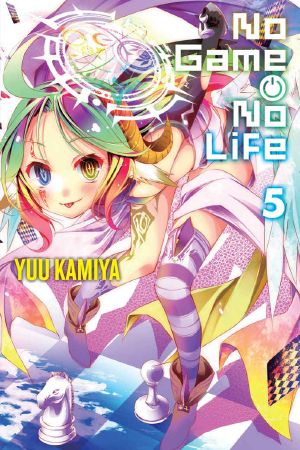 [ノーゲーム・ノーライフ / No Game No Life Light Novels 05] • No Game No Life - Volume 05 - It Appears the Gamer Siblings Hate New Game